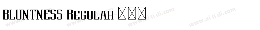 BLUNTNESS Regular字体转换 BLUNTNESS Regular字体转换